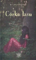 Córka lasu - JUSTYNA CHROBAK
