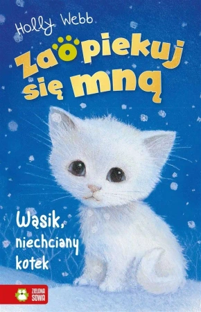 Zaopiekuj się mną. Wąsik, niechciany kotek - Holly Webb, Williams Sophy, Jacek Drewnowski