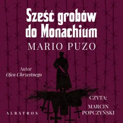audiobook SZEŚĆ GROBÓW DO MONACHIUM - Mario Puzo