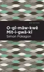 O-g -m w-kw Mit-i-gw -k - Simon Pokagon
