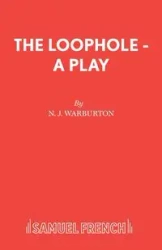 The Loophole - A Play - Warburton N J