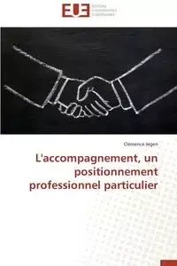L'accompagnement, un positionnement professionnel particulier - JEGEN-C