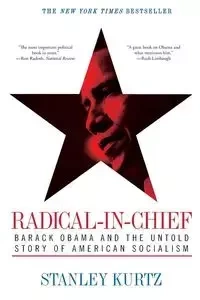 Radical-In-Chief - Stanley Kurtz