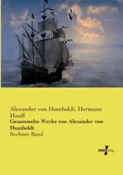 Gesammelte Werke von Alexander von Humboldt - Alexander von Humboldt