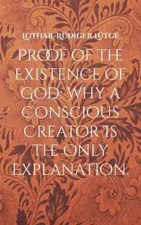 Proof of the Existence of God - Lütge Lothar-Rüdiger