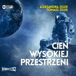 Cień wysokiej przestrzeni. Audiobook - Aleksandra Zelek, Tomasz Zelek