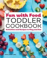 Fun with Food Toddler Cookbook - Lvova Yaffi