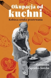 Okupacja od kuchni - Aleksandra Zaprutko-Janicka
