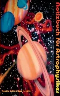 Notizbuch für Astrophysiker - Renate Sültz