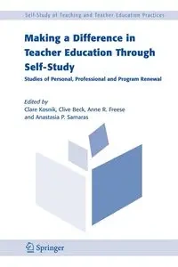 Making a Difference in Teacher Education Through Self-Study - Kosnik Clare