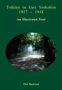Tolkien in East Yorkshire 1917 - 1918 - Phil Mathison