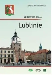 Spacerem po... Lublinie - Jerzy S.Wojciechowski