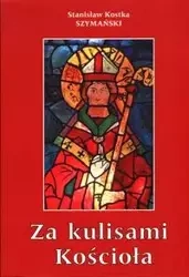 Za kulisami Kościoła - Stanisław Szymański Kostka