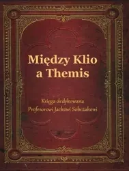 Między Klio a Themis - praca zbiorowa