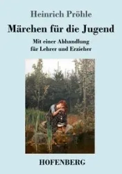Märchen für die Jugend - Pröhle Heinrich