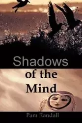 Shadows of the Mind - Pam Randall Randall