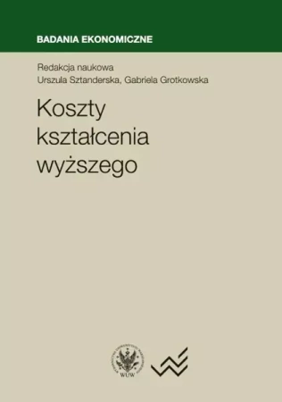 Koszty kształcenia wyższego - Sztanderska Urszula, Grotkowska Gabriela