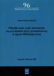 Okładka jako część dokumentu na przykładzie płyty gramofonowej w ujęciu bibliologicznym - JAKUB ŁUBACKI