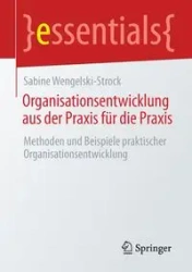 Organisationsentwicklung aus der Praxis für die Praxis - Sabine Wengelski-Strock