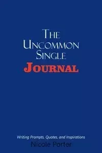 The Uncommon Single Journal - Porter Nicole