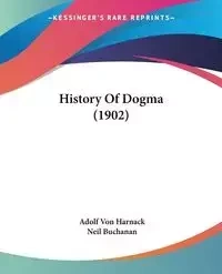 History Of Dogma (1902) - Von Harnack Adolf