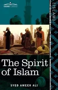 The Spirit of Islam - Ali Syed Ameer