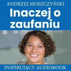 audiobook Inaczej o zaufaniu - Andrzej Moszczyński