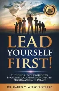 Lead Yourself First - Wilson-Starks Karen Y.
