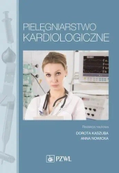 Pielęgniarstwo kardiologiczne - Marta Arendarczyk, Edyta Cudak, Ewa Jakubowska