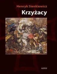 Krzyżacy T.1-2 - Henryk Sienkiewicz