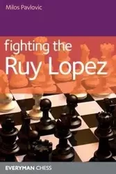 Fighting the Ruy-Lopez - Pavlovic Milos