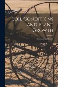 Soil Conditions and Plant Growth - Russell Edward John
