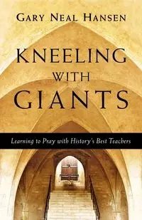 Kneeling with Giants - Gary Neal Hansen