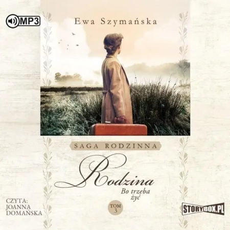 Bo trzeba żyć T.3 Rodzina. Rodzina - Ewa Szymańska