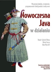 Nowoczesna Java w działaniu - Raoul-Gabriel Urma, Mario Fusco, Alan Mycroft