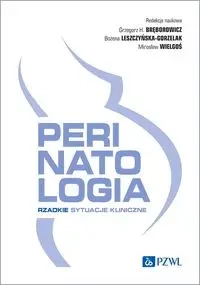 Perinatologia. Rzadkie sytuacje kliniczne - praca zbiorowa