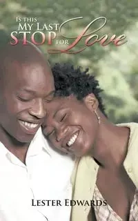 Is This My Last Stop for Love - Lester Edwards