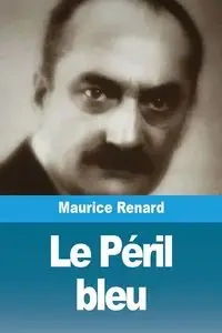 Le Péril bleu - Maurice Renard