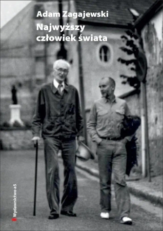 Najwyższy człowiek świata. O Józefie Czapskim - Adam Zagajewski