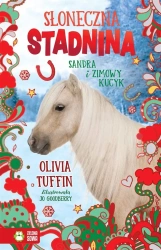 Słoneczna Stadnina. Sandra i zimowy kucyk - Olivia Tuffin, Jo Goodberry