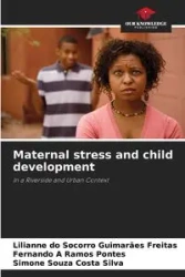 Maternal stress and child development - Socorro do Guimarães Freitas Lilianne