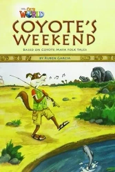 OUR WORLD BRE A2 Coyote's Weekend Reader - Ruben Garcia