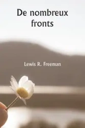 De nombreux fronts - Freeman Lewis R.