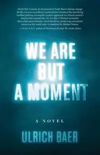 We Are But a Moment - Baer Ulrich