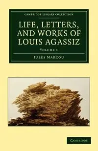 Life, Letters, and Works of Louis Agassiz - Volume             1 - Jules Marcou