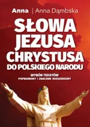 Słowa Jezusa Chrystusa do polskiego narodu - Anna Dąmbska