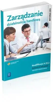 Zarządzanie działalnością handlową  A.22.2. WSiP - Zofia Mielczarczyk