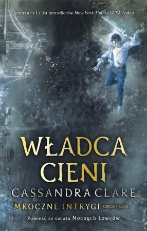 Mroczne Intrygi T.2 Władca cieni TW - Cassandra Clare