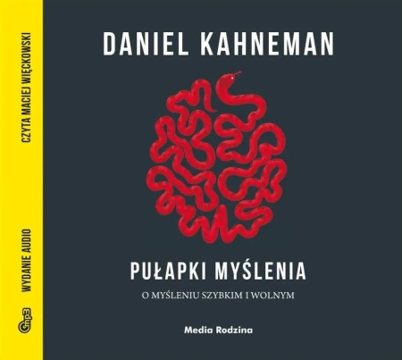 Pułapki myślenia. Audiobook - Daniel Kahneman, Piotr Szymczak, Maciej Więckowski