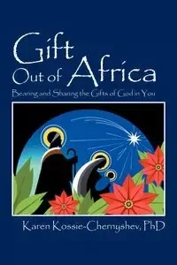Gift Out of Africa - Karen Kossie-Chernyshev PhD